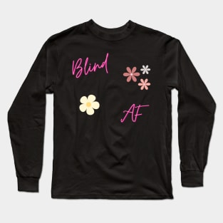 Blind AF Pretty Long Sleeve T-Shirt